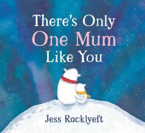 Thereâ€™s Only One Mum Like You