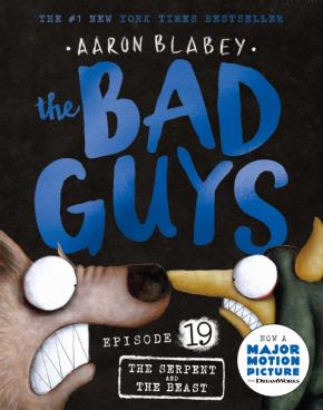 The Serpent and the Beast (the Bad Guys: Episode 19)