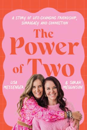 The Power of Two: A story of life-changing friendship, surrogacy and connection