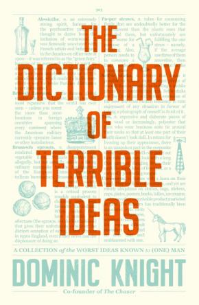 The Dictionary Of Terrible Ideas