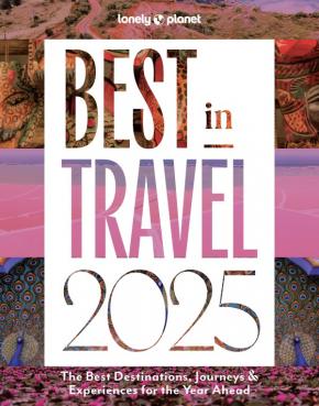 Lonely Planet Best in Travel 2025